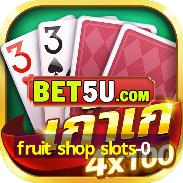 fruit shop slots